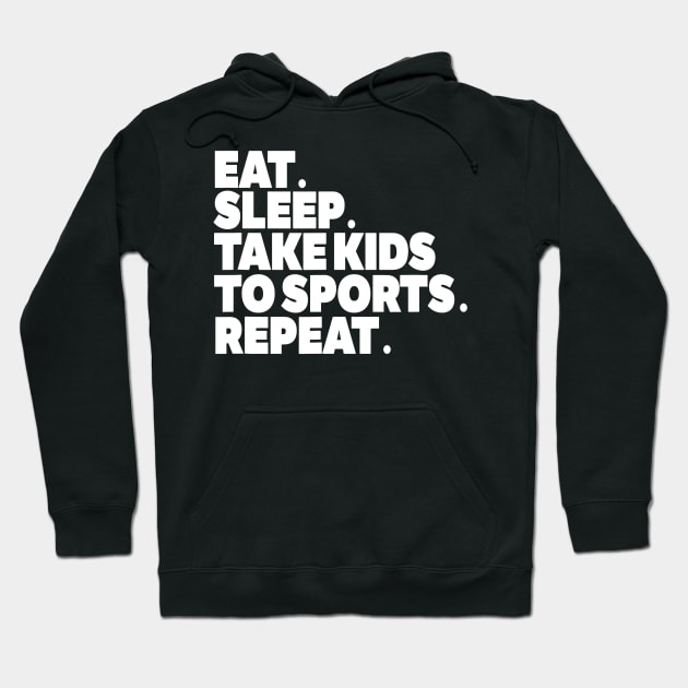 Sports MOM Tshirt Eat Sleep Take Kids to Sports REPEAT Hoodie by Chicu